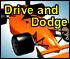 Drive and Dodge - Play Free Online Games
